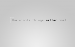 The Simple Things Matter Most Wallpaper