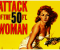 Attack Of The 50ft. Woman